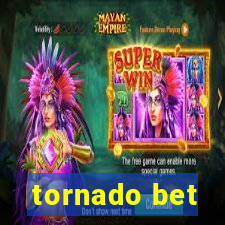 tornado bet