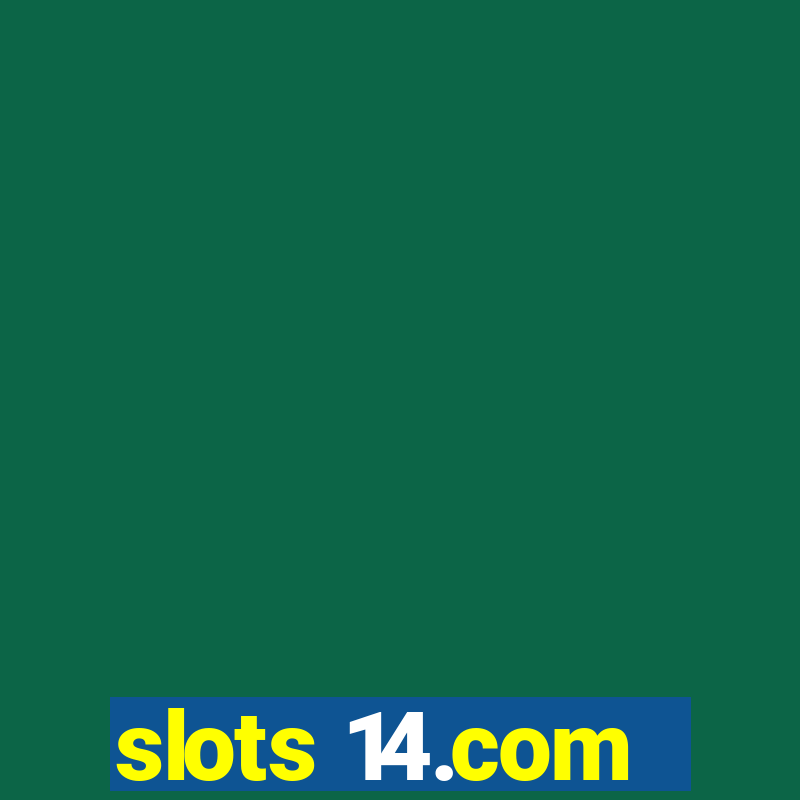 slots 14.com