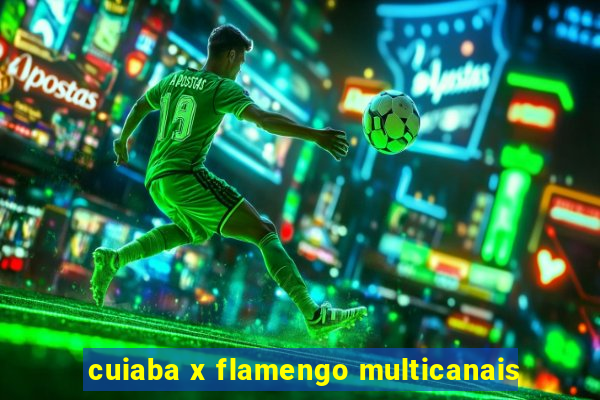 cuiaba x flamengo multicanais