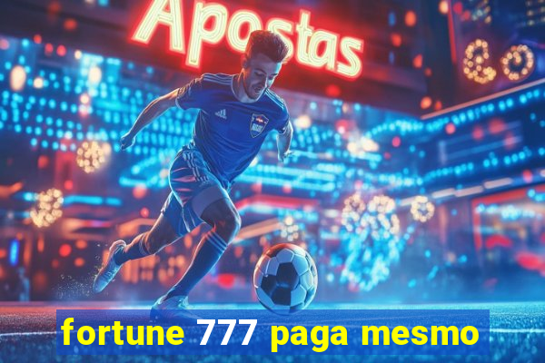 fortune 777 paga mesmo