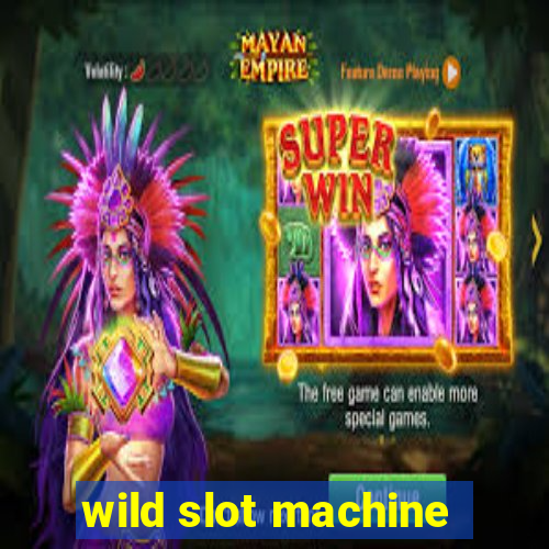 wild slot machine