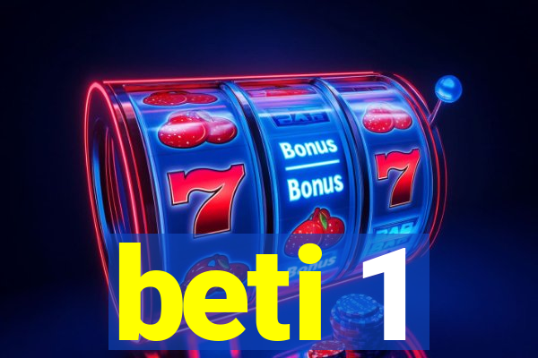 beti 1