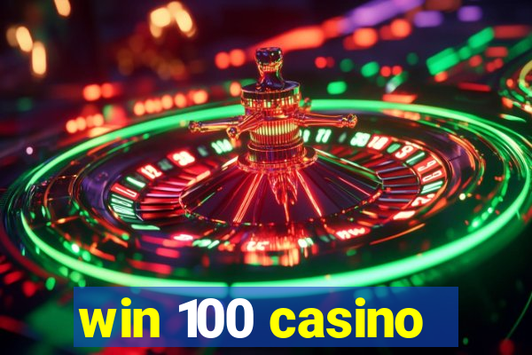 win 100 casino