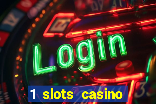 1 slots casino официальный сайт