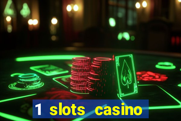 1 slots casino официальный сайт