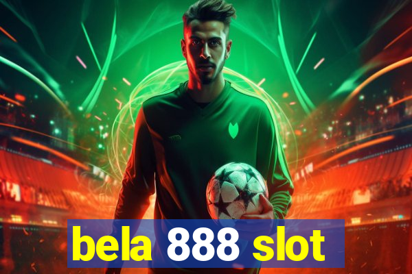 bela 888 slot