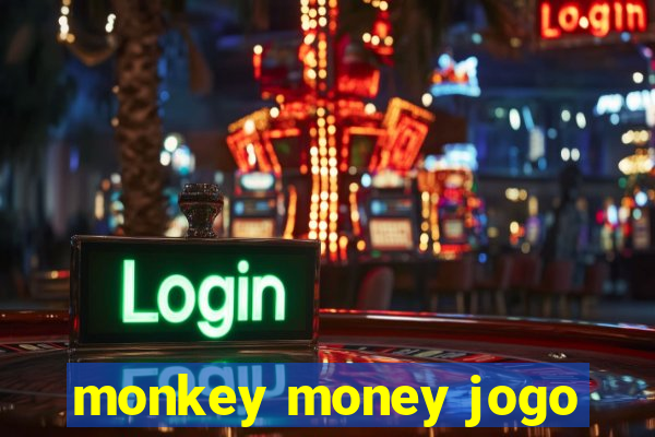 monkey money jogo