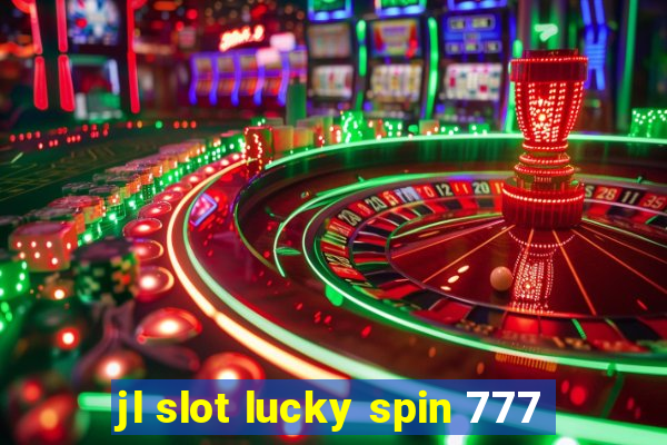 jl slot lucky spin 777