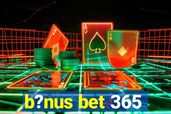 b?nus bet 365