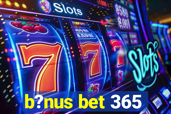 b?nus bet 365