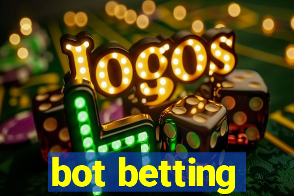 bot betting