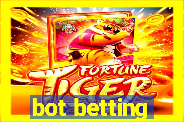 bot betting