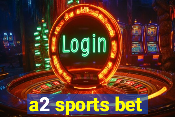 a2 sports bet