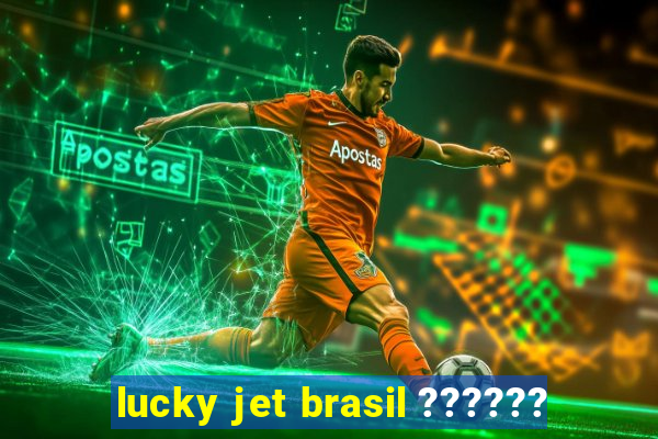 lucky jet brasil ??????