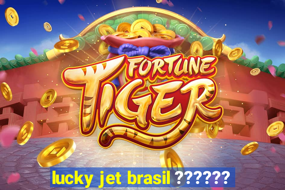 lucky jet brasil ??????