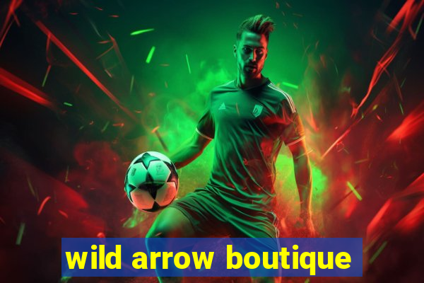 wild arrow boutique