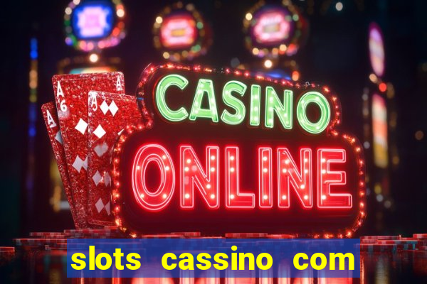 slots cassino com bonus de cadastro