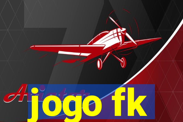 jogo fk