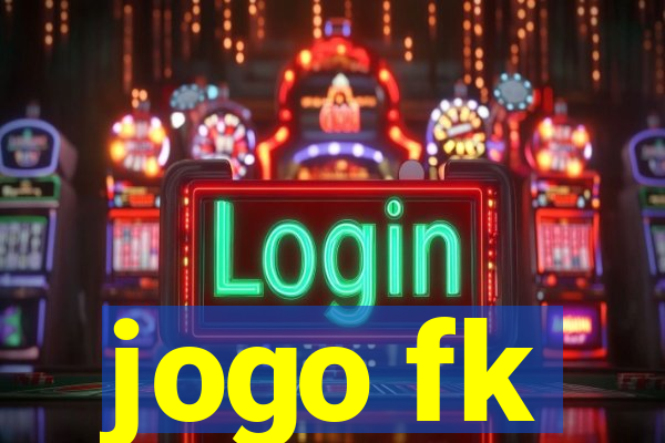 jogo fk