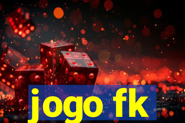 jogo fk