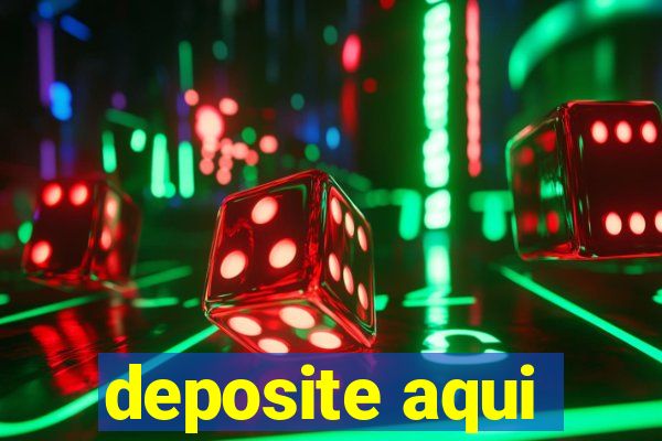 deposite aqui