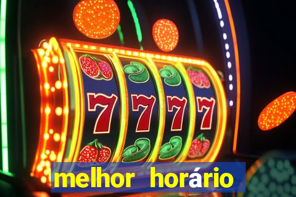 melhor horário para jogar fortune tiger madrugada