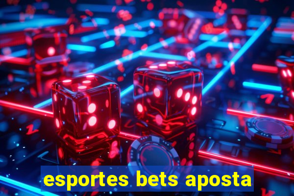 esportes bets aposta