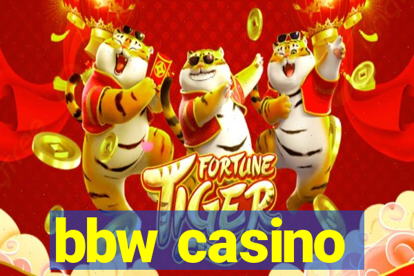 bbw casino