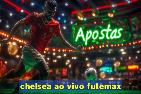 chelsea ao vivo futemax