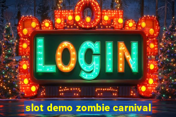 slot demo zombie carnival