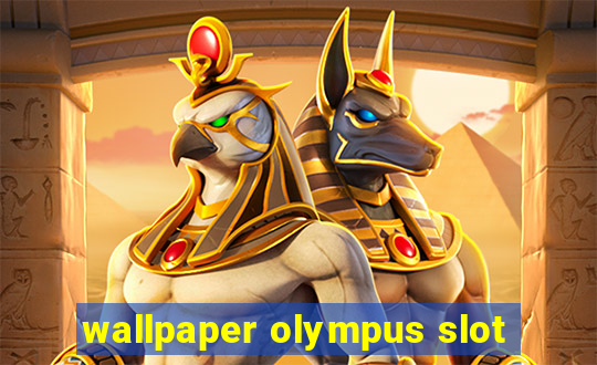 wallpaper olympus slot