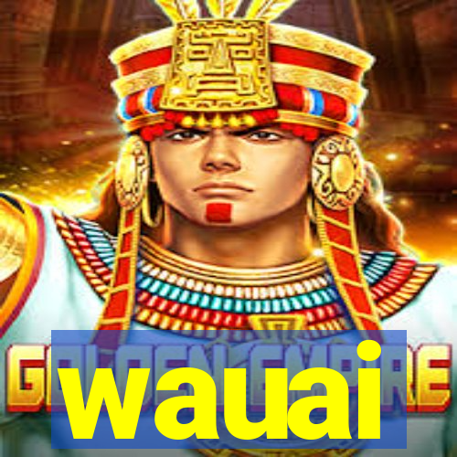 wauai