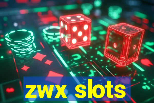 zwx slots