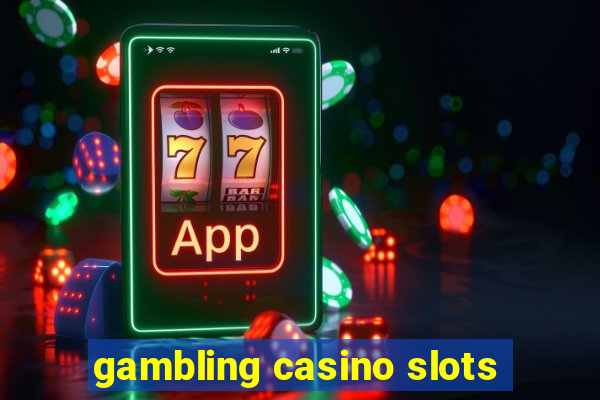 gambling casino slots