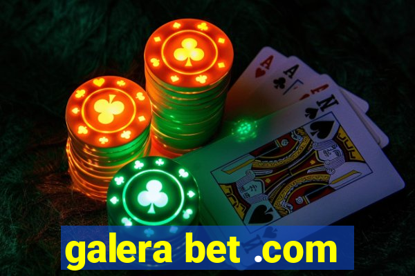 galera bet .com