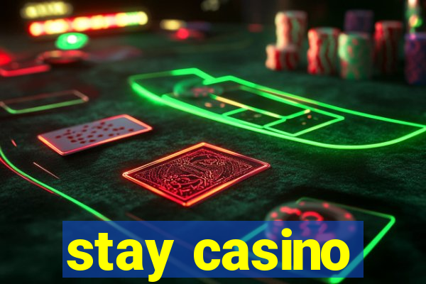 stay casino