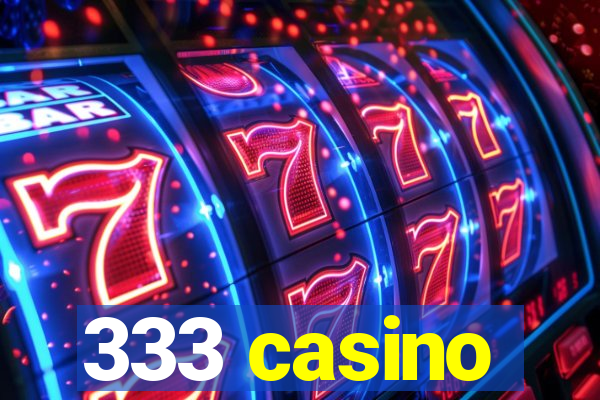 333 casino