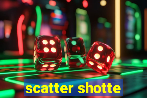 scatter shotte