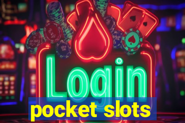 pocket slots