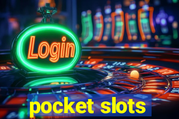 pocket slots