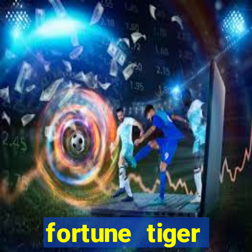 fortune tiger gratis teste