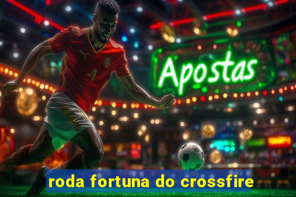 roda fortuna do crossfire