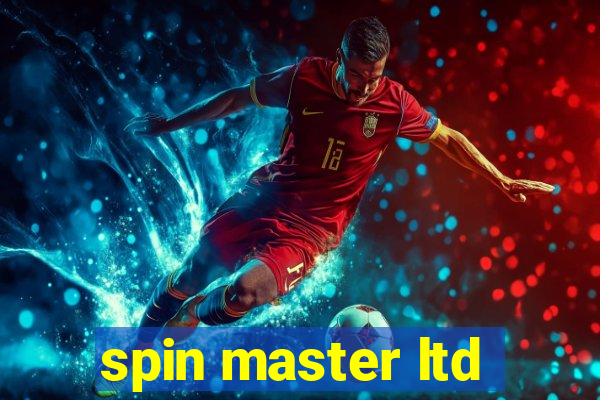 spin master ltd