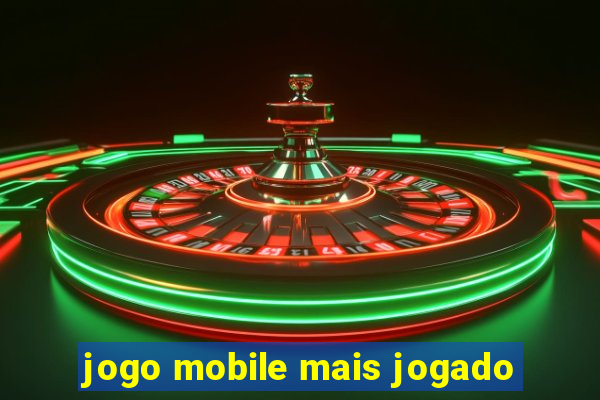 jogo mobile mais jogado