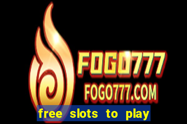 free slots to play no download