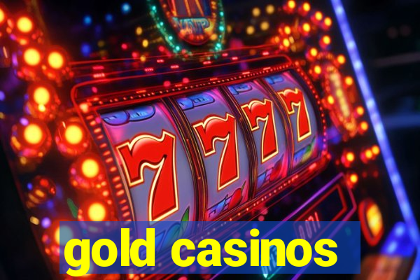 gold casinos