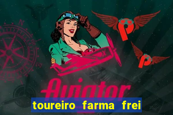 toureiro farma frei serafim teresina - pi toureiro farma frei serafim whatsapp