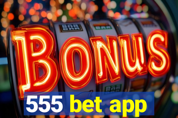 555 bet app