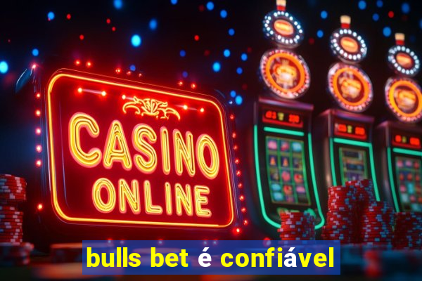 bulls bet é confiável