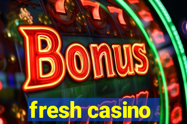 fresh casino